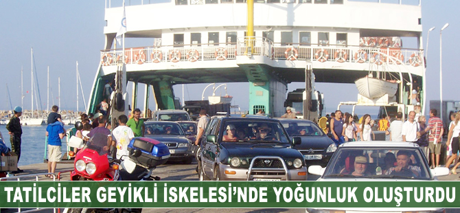 Tatilciler Geyikli İskelesi'nde yoğunluk oluşturdu