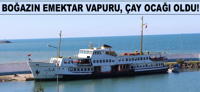 İstanbul Boğazı'nın emektarı KIZILTOPRAK Vapuru, Trabzon'da çay ocağı oldu