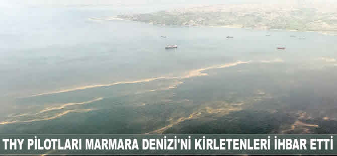 THY pilotları Marmara Denizi'ni kirletenleri ihbar etti