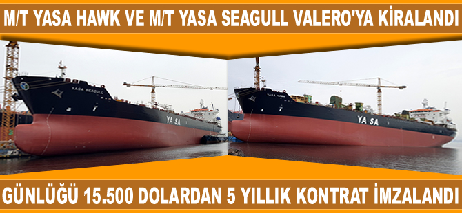 M/T YASA HAWK ve M/T YASA SEAGULL, Valero'ya kiralandı