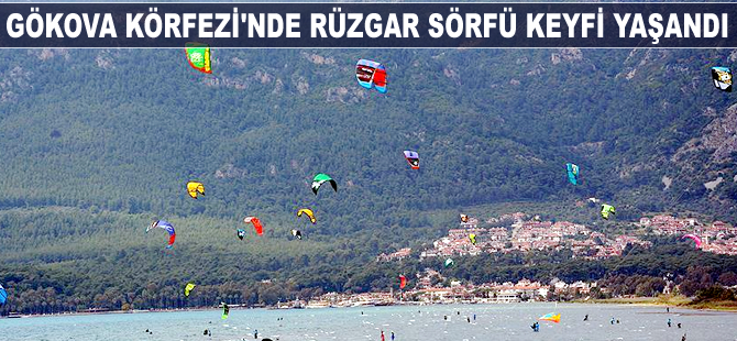 Gökova Körfezi'nde rüzgar sörfü keyfi yaşandı