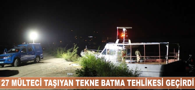 27 mülteci taşıyan tekne batma tehlikesi geçirdi