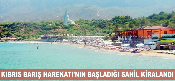 Kıbrıs Barış Harekatı'nın başladığı sahil otel yapılmak üzere özel bir şirkete kiralandı