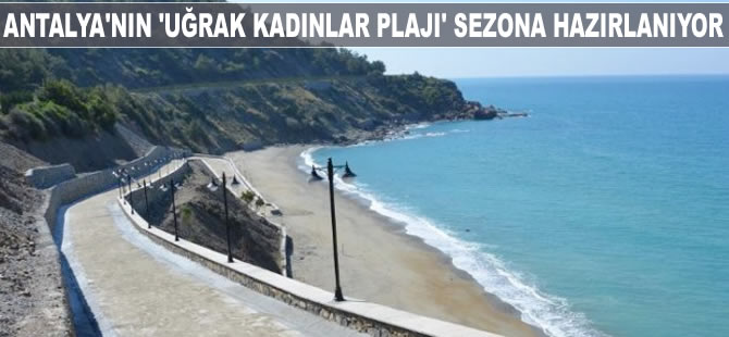 Antalya’nın 'Uğrak Kadınlar Plajı' sezona hazırlanıyor