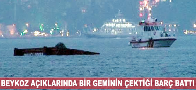 Beykoz açıklarında bir geminin çektiği barç battı