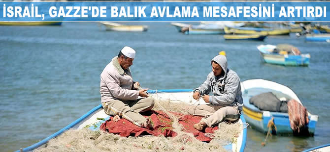 İsrail, Gazze'de balık avlama mesafesini artırdı