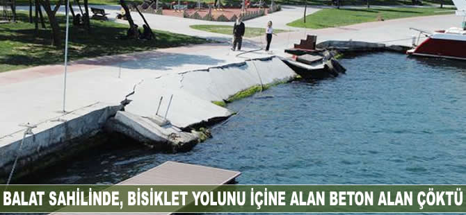 Balat sahilinde, bisiklet yolunu da içine alan beton alan çöktü