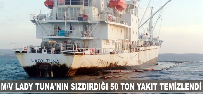 M/V Lady Tuna adlı geminin sızdırdığı 50 ton yakıt temizlendi
