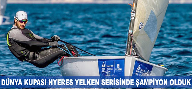 Dünya Kupası Hyeres serisinde şampiyon olduk