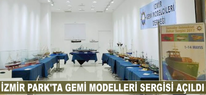 İzmir Park'ta gemi modelleri sergisi açıldı