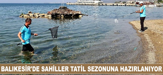 Balıkesir’de sahiller tatil sezonuna hazırlanıyor
