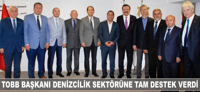 TOBB Başkanı Rifat Hisarcıklıoğlu denizcilik sektörüne tam destek verdi