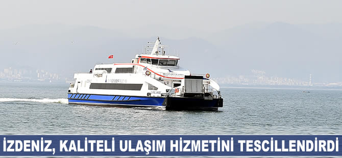 İzdeniz, kaliteli ulaşım hizmetini tescillendirdi