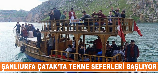 Şanlıurfa Çatak'ta tekne seferleri başlıyor