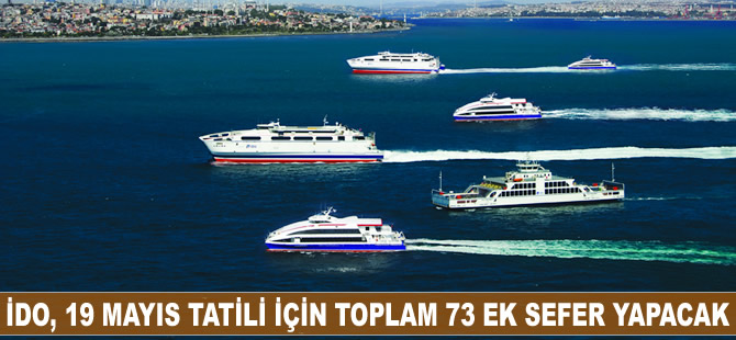 İDO, 19 Mayıs tatili için toplam 73 ek sefer yapacak