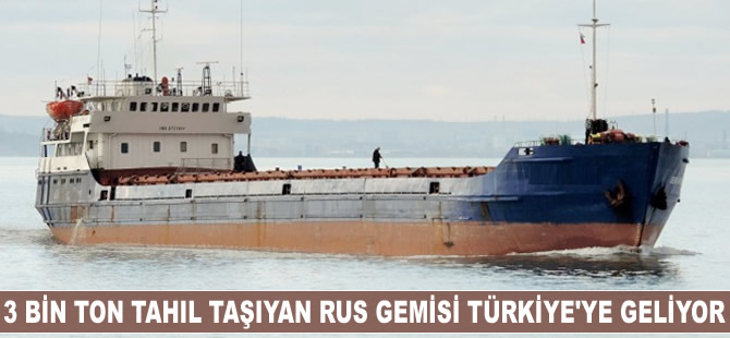 3 bin ton buğday taşıya gemi Rusya'dan Türkiye'ye doğru yola çıktı