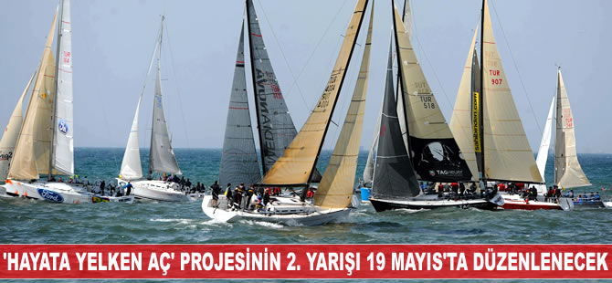 "Hayata Yelken Aç" projesinin 2. Yarışı yine ünlü isimlerin katılımı ile gerçekleşecek