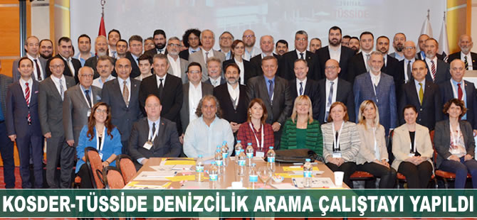 KOSDER-TÜSSİDE Denizcilik Arama Çalıştayı yapıldı