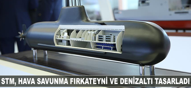 STM, hava savunma fırkateyni ve denizaltı tasarladı