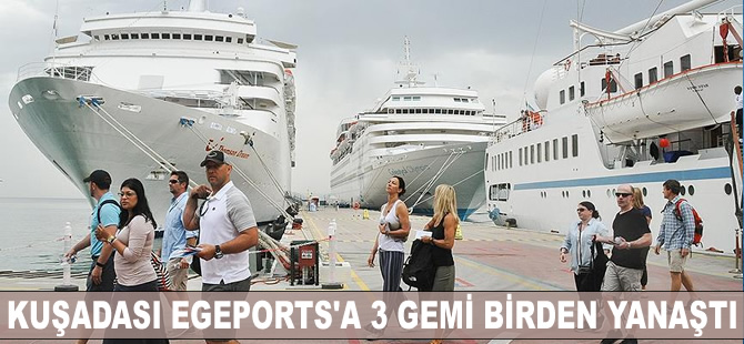 Kuşadası Ege Ports'a 3 gemi birden yanaştı