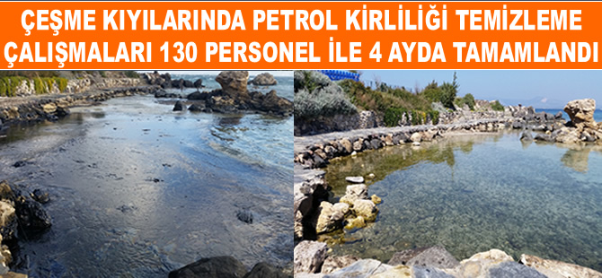 Çeşme kıyılarında meydana gelen petrol kirliliği, 4 ay süren çalışmalar sonucu tamamlandı