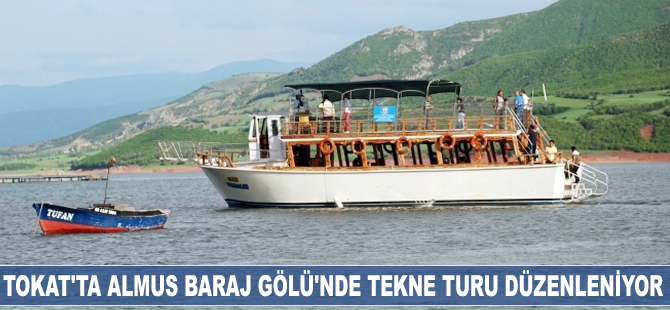Tokat'ta Almus Baraj Gölü'nde tekne turu düzenleniyor