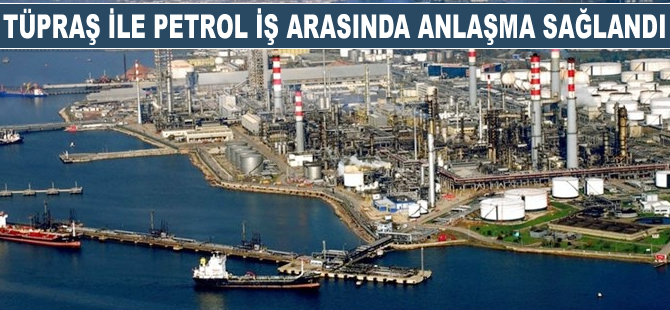 TÜPRAŞ'ta Toplu İş Sözleşmesi, anlaşma ile sonuçlandı