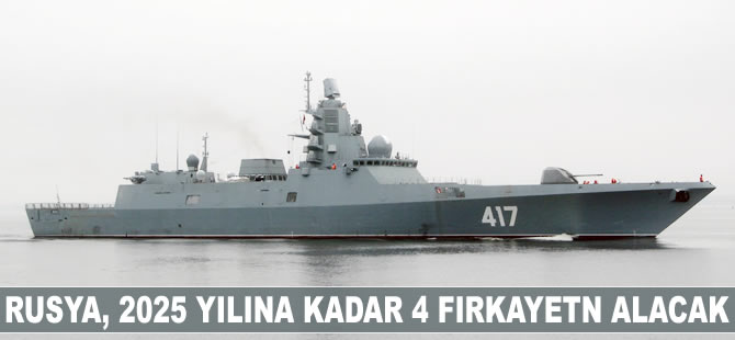 Rusya, 2025 yılına kadar 4 fırkateyn alacağını duyurdu