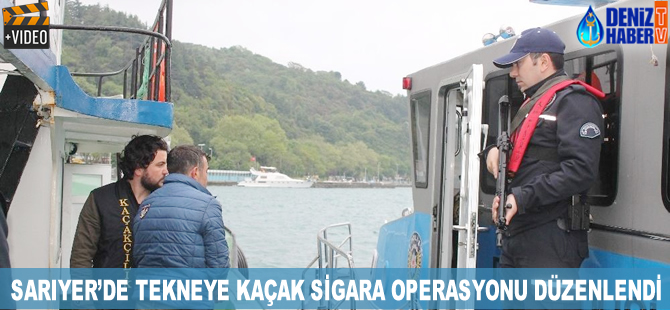 Sarıyer'de kaçak sigara taşıyan tekneye operasyon düzenlendi