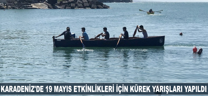 Karadeniz'de 19 Mayıs kutlamaları kapsamında kürek yarışları yapıldı