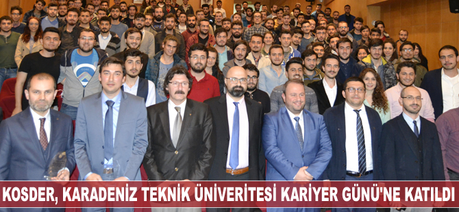 KOSDER, Karadeniz Teknik Üniversitesi Kariyer Günü'ne katıldı