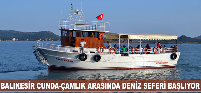 Balıkesir Cunda- Çamlık arasında deniz seferi başlıyor