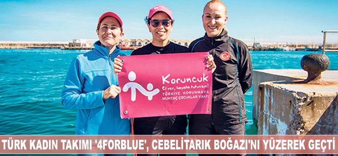 Cebelitarık Boğazı’nı yüzerek geçen ilk Türk kadın takımı “4forblue” oldu