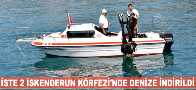 İSTE II İskenderun Körfezi'nde denize indirildi