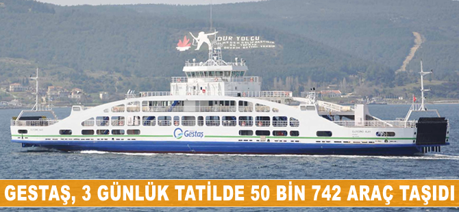 GESTAŞ 3 günde 50 bin 742 araç taşıdı
