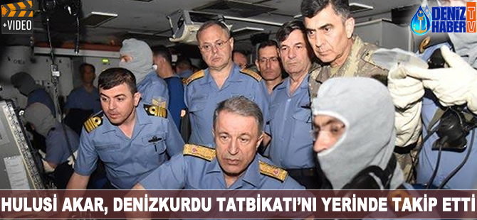 Hulusi Akar, Denizkurdu Tatbikatı'nı yerinde izledi