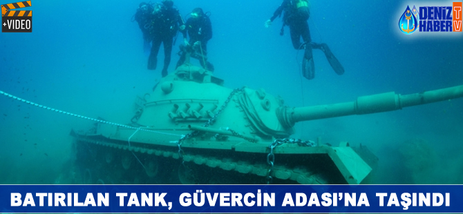 Batırılan tank, Güvercin Adası'na taşındı