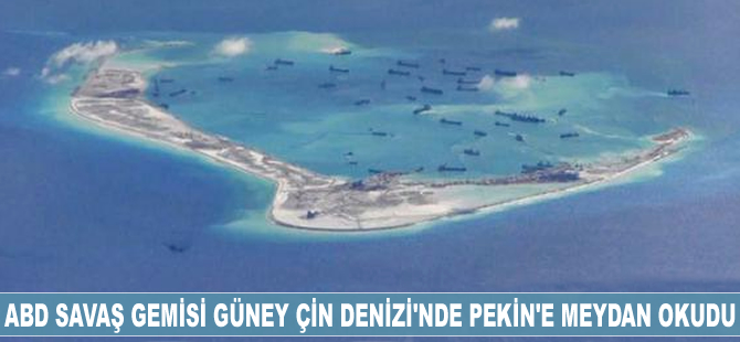 ABD savaş gemisi Güney Çin Denizi'nde Pekin'e meydan okudu