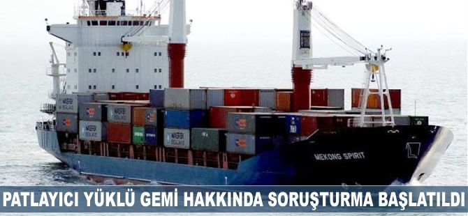 Yunan yetkililer patlayıcı yüklü gemi hakında inceleme başlattı
