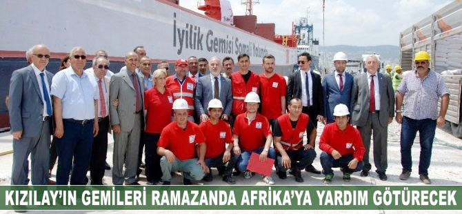 Kızılay yardım gemileri, Ramazan’ın bereketini Afrika’ya taşıyacak