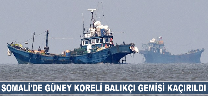 Somali'de Güney Koreli balıkçı gemisi kaçırıldı