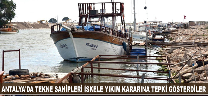 Antalya'da tekne sahipleri iskele yıkım kararına tepki gösterdi