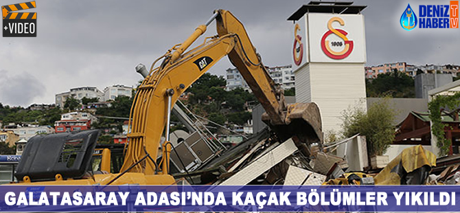 Galatasaray Adası'nda kaçak bölümler yıkıldı