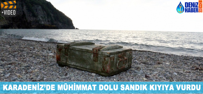 Karadeniz'de kıyıya mühimmat dolu sandık vurdu