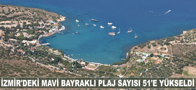 İzmir'deki mavi bayraklı plaj sayısı 51'e yükseldi