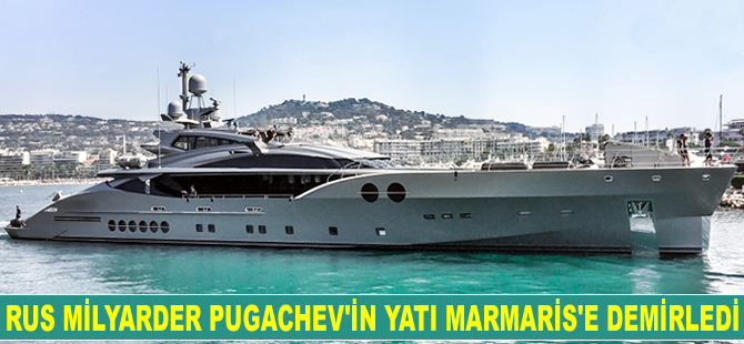Rus milyarder Pugachev üç lüks yatından biri olan ‘Sanam’ ile Türkiye’ye geldi