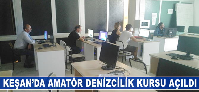 Keşan’da amatör denizcilik kursu açıldı