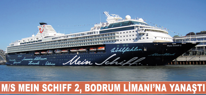 M/S Mein Schiff 2, Bodrum'a 2 bin 109 turist getirdi