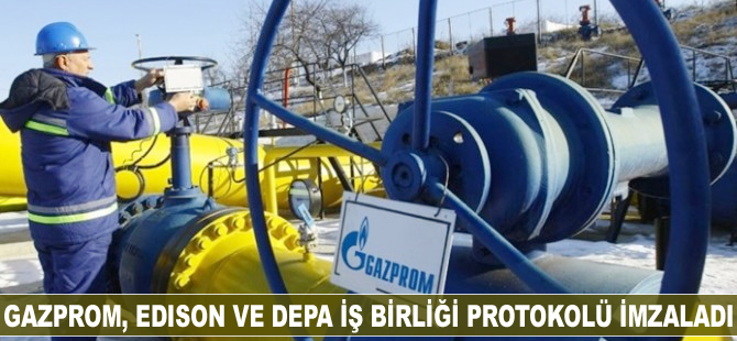 Gazprom, Edison ve DEPA iş birliği protokolü imzaladı