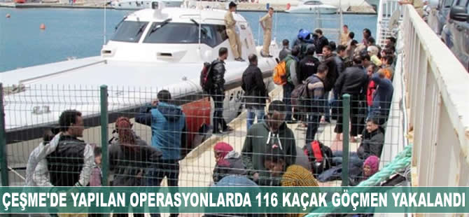 Çeşme'de yapılan operasyonlarda 116 kaçak göçmen yakalandı